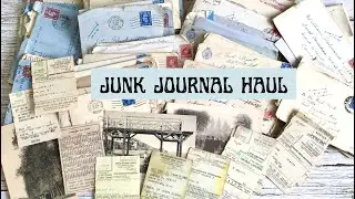 Junk Journal Haul, Junk Journal Ephemera and Projects