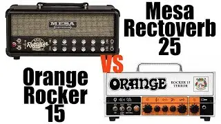 Orange Rocker 15 vs Mesa Rectoverb 25