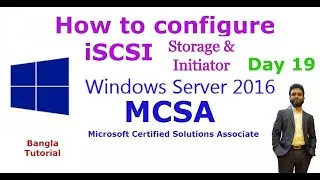 Day 19 How to Configure iSCSI Storage and Initiator in Windows Server 2016 Bangla