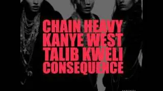 Kanye West - Chain Heavy (feat. Talib Kweli & Consequence)