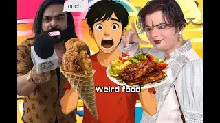 Weird food weird people roast 