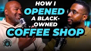 How a Black Entrepreneur Opened a Coffee Shop Against All Odds!