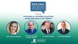 Bate-papo SBN | Inovações e conexões: você está preparado para o XXI CBAN?