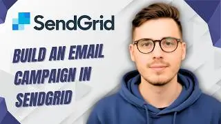 How To Build An Email Campaign In Sendgrid [2026 Guide]