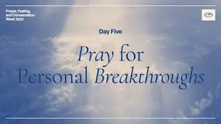 Day 5: Pray for Personal Breakthroughs | Ged de Guzman
