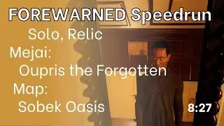 Sobek Oasis (Relic, Solo) | FOREWARNED Speedrun