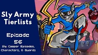 I Ranked Sly Cooper Characters, Episodes, and Guards | The Sly Army Tierlists (SPOILERS)