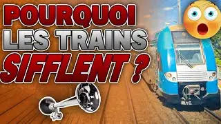 Pourquoi les trains sifflent ?