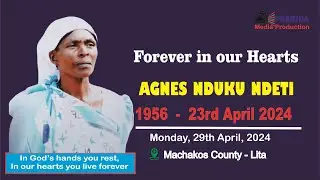 CELEBRATING THE LIFE OF AGNES NDUKU NDETI