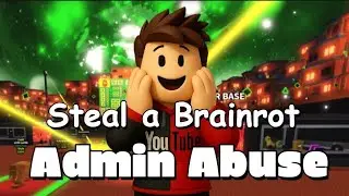 Steal a Brainrot Admin Abuse LIVE!