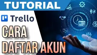 CARA MUDAH DAFTAR/MEMBUAT AKUN TRELLO