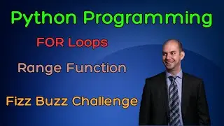 Master For Loops & the Range Function in Python | Solve the Fizz Buzz Challenge!