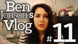 Ben Jonson's Vlog #11