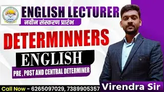 ENGLISH LECTURER || LEC -4 || PRE , POST, CENTRAL DETERMINERS || BY VIRENDRA SIR #sadhyapscacademy