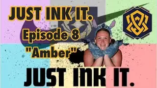 Just Ink It. Episode 8  