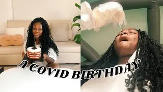COVID RUINED MY BIRTHDAY | A COVID BIRTHDAY