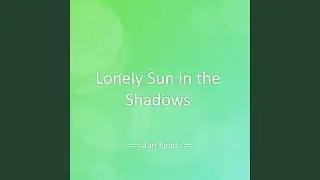 Lonely Sun in the Shadows