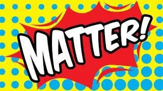 What is Matter Made Of?