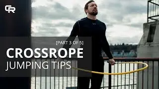 Crossrope Series - Basic Jump Rope Tips to Get You Started (Part 3 of 5)