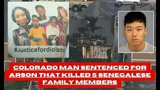 Colorado man sentenced for arson that killed 5 Senegalese family members