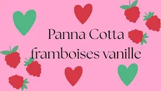 Panna cotta aux framboises