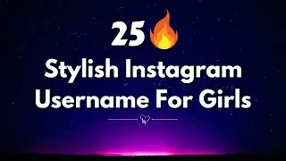 30 Most Beautiful And Stylish Instagram Username For Girls | Attractive Username For Girls