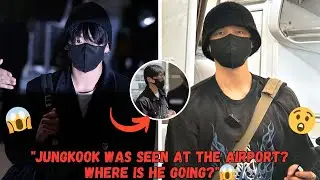 Where Did Jungkook Go? His sighting at the airport made Jimin and the ARMY curious! 👀🔥