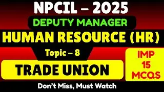 Trade Unions | NPCIL HR Deputy Manager 2025 | Latest HR MCQs for Exam | NPCIL HR PDF Notes 2025