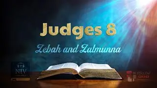 The Book of Judges | Chapter 8: Zebah and Zalmunna | NIV Audio Bible