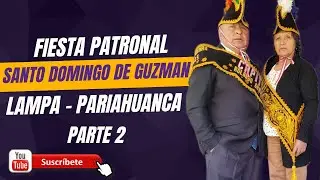 LAMPA PARIAHUANCA // SANTO DOMINGO DE GUZMAN - PARTE 2