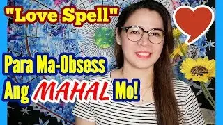 RITWAL Para Ma-Obsess Sayo ang Mahal Mo l LOVE SPELL