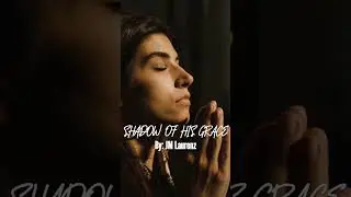SHADOWS OF HIS GRACE opm christian music #shorts