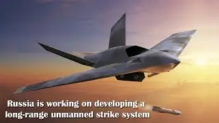 Russia developing new long-range unmanned strike system
