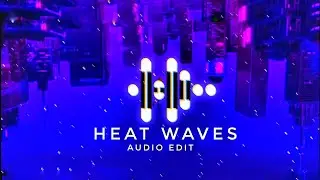 glass animals - Heat Waves (Edit Audio) you look so broken when you cry
