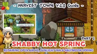 Harvest Town Shabby Hot Spring Guide | Part 2
