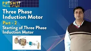 Three Phase Induction Motor Part 2: Starting of Three Phase Induction Motor I By Harish Khyani Sir