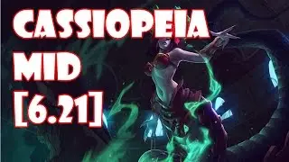League of Legends Cassiopeia Mid [6.21]