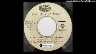 Sangrando Por La Herida - Juan Luis Y Sus Mulatos