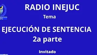 Radio Inejuc: Ejecución de sentencia, segunda parte