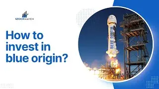 How to Invest in Blue Origin: A Step-by-Step Guide