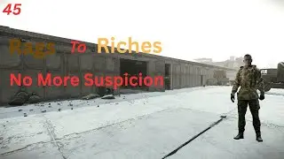 Escape from Tarkov 1.0 Rags to Riches - Ep 45 - No More Suspicion