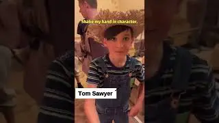 Shake My Hand in Character. Tom Sawyer Ep7