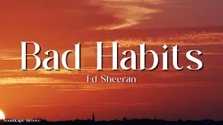 Ed Sheeran - Bad Habits (Lyrics)