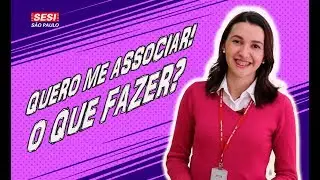 Quero me associar ao SESI! O que fazer?