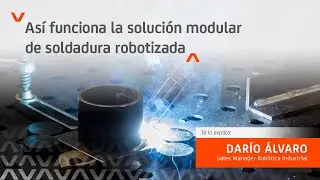 As&iacute; funciona la soluci&oacute;n modular de soldadura robotizada | ATX Robotics