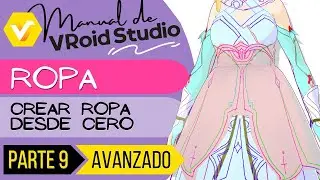 MANUAL DE VROID// 9. Ropa (Avanzado)