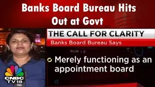 What's Hot | Banks Board Bureau Hits Out at Govt; Market Hits Fresh 2018 Lows | CNBC TV18