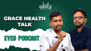 Grace Talks Health Podcast &ndash; Eye Care