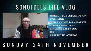 Sonofdel's  Life Vlog: Sunday 24th November