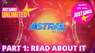 Just Dance Unlimited | Astral | Season 1 Part 1: 17 February - 3 March 2022 | READ